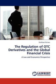 Paperback The Regulation of OTC Derivatives and the Global Financial Crisis Book