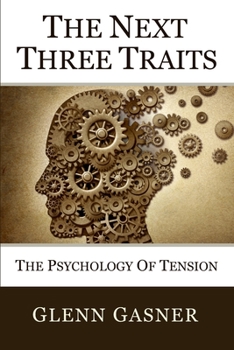 Paperback The Next Three Traits: The Psychology of Tension Book