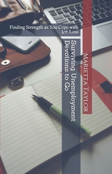 Paperback Surviving Unemployment Devotions to Go: Finding Strength as You Cope with Job Loss Book