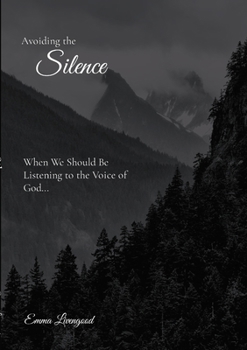 Paperback Silence: Avoiding the Silence When We Should be Listening to the Voice of God Book