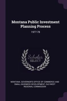 Paperback Montana Public Investment Planning Process: 1977-78 Book