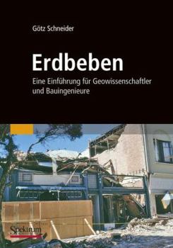 Paperback Erdbeben: Eine Einführung Für Geowissenschaftler Und Bauingenieure [German] Book