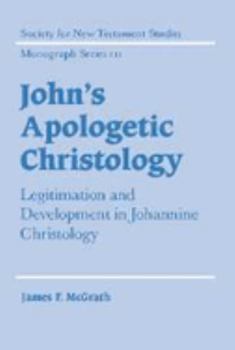 Paperback John's Apologetic Christology: Legitimation and Development in Johannine Christology Book