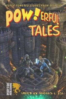 Paperback POW!erful Tales: Super-Powered Stories from Beta City Book