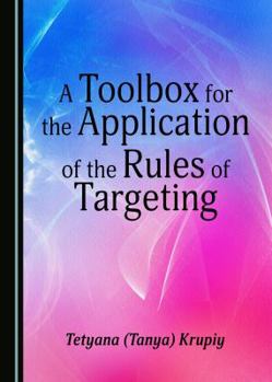 Hardcover A Toolbox for the Application of the Rules of Targeting Book