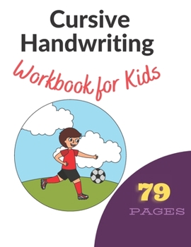 Paperback Cursive Handwriting Workbook for Kids: Learn, Trace & Practice The 79 Most Common High Frequency Words For Kids Learning To Write & Read. - Ages 5-8 Book