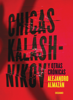 Paperback Chicas Kaláshnikov Y Otras Crónicas [Spanish] Book