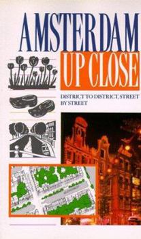 Paperback Amsterdam Up Close: District to District, Street by Street Book