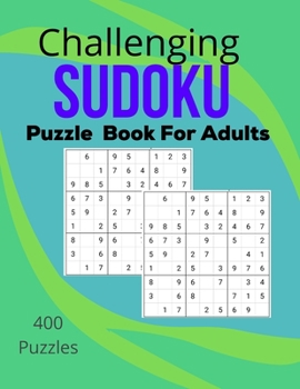 Paperback Challenging sudoku puzzles book for adults: 400 medium fun big sudoku book puzzle book for adults Book