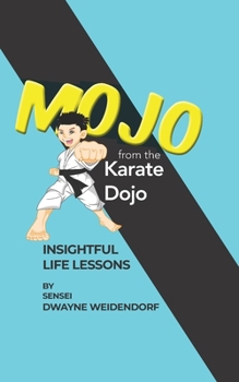 Paperback Mojo from The Karate Dojo: Insightful Life Lessons Book
