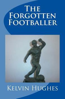 Paperback The Forgotten Footballer Book