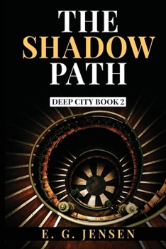 Paperback The Shadow Path: Deep City Book 2 Book
