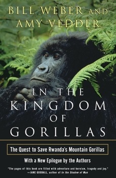 Paperback In the Kingdom of Gorillas: The Quest to Save Rwanda's Mountain Gorillas Book