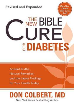 Paperback The New Bible Cure for Diabetes: Ancient Truths, Natural Remedies, and the Latest Findings for Your Health Today Book