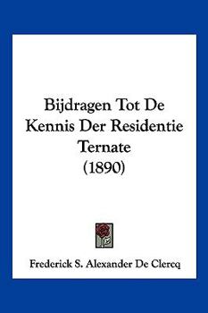 Bijdragen Tot De Kennis Der Residentie Ternate (1890)