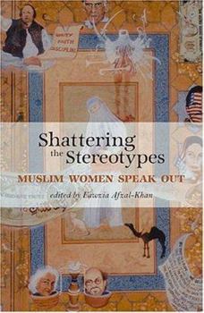 Paperback Shattering the Stereotypes: Muslim Women Speak Out Book