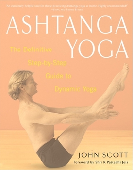Paperback Ashtanga Yoga: The Definitive Step-By-Step Guide to Dynamic Yoga Book