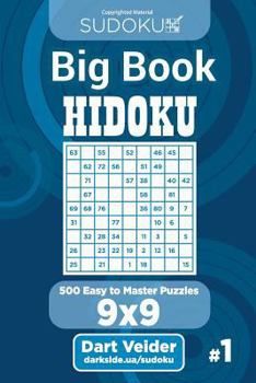 Paperback Sudoku Big Book Hidoku - 500 Easy to Master Puzzles 9x9 (Volume 1) Book