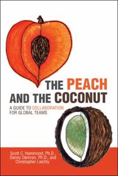 Paperback The Peach and the Coconut: A Guide to Collaboration for Global Teams Book