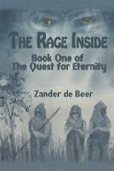 Paperback The Rage Inside: Book One of The Quest for Eternity Book