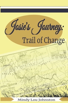 Paperback Josie's Journey: Trail of Change Book