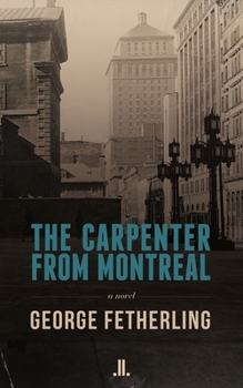 Paperback The Carpenter from Montreal Book