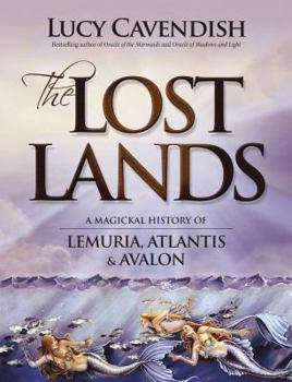 Paperback The Lost Lands: A Magickal History of Lemuria, Atlantis & Avalon Book