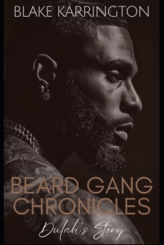 Beard Gang Chronicles – Dulah’s Story