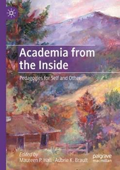 Paperback Academia from the Inside: Pedagogies for Self and Other Book
