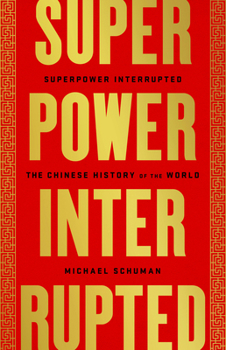 Paperback Superpower Interrupted: The Chinese History of the World Book