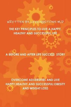 Paperback The Key Principles to Live a Happy, Healthy and Successful Life Book