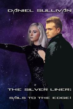 Paperback The Silver Liner: Sails to the Edge! Book