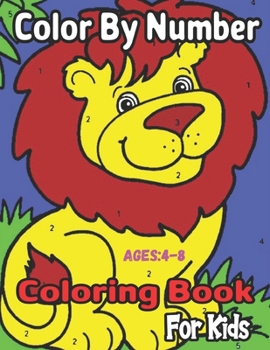 Paperback Color By Number Coloring Book For Kids: Colour By Number Animals Coloring Math Activity Book for Kids (Ages 4-8)... Book