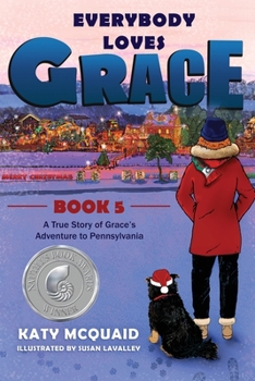 Paperback Everybody Loves Grace: A True Story of Grace's Adventure to Pennsylvania Book