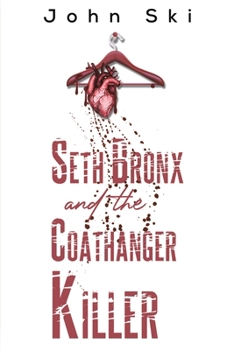 Paperback Seth Bronx and the Coathanger Killer Book