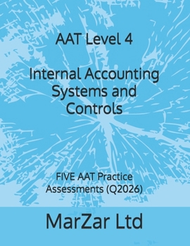 Paperback AAT Level 4 Internal Accounting Systems and Controls: FIVE AAT Practice Assessments (Q2026) Book