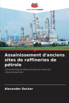 Paperback Assainissement d'anciens sites de raffineries de pétrole [French] Book