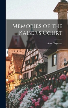 Hardcover Memories of the Kaiser's Court Book
