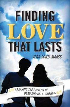 Hardcover Finding Love That Lasts: Breaking the Pattern of Dead End Relationships Book
