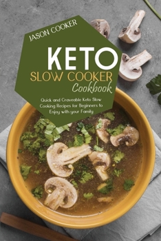 Paperback Keto Slow Cooker Cookbook: The Very Best Low Carb Ketogenic Recipes for Your Slow Cooker to Quickly Lose Weight and Burn Fat Effectively Book