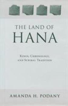 Hardcover Land of Hana: Kings, Chronology, and Scribal Tradition Book