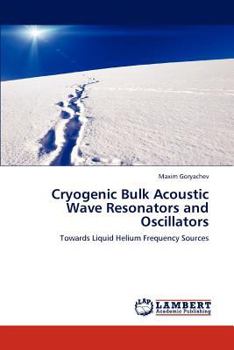 Paperback Cryogenic Bulk Acoustic Wave Resonators and Oscillators Book