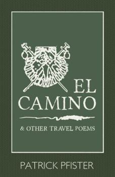 Paperback El Camino: And Other Travel Poems Book