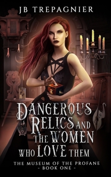 Paperback Dangerous Relics and the Women Who Love Them Book