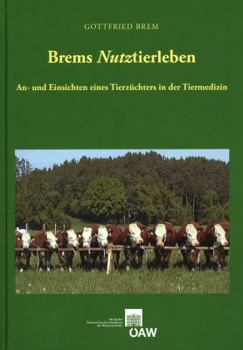 Paperback Brems Nutztierleben: An- Und Einsichten Eines Tierzuchters in Der Tiermedizin [German] Book