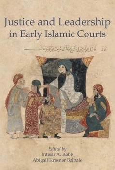 Hardcover Justice and Leadership in Early Islamic Courts Book