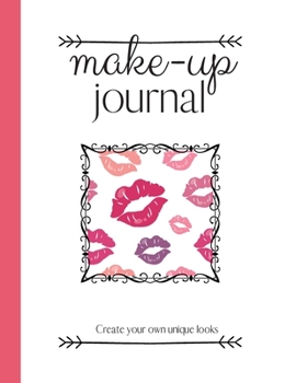 Paperback Make-up Journal: Large Cute Makeup Chart Planner 100 pages, Organiser, White Paper, Notebook, Students, Blogger, Vlogger Artist Book