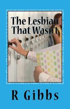 Paperback The Lesbian That Wasn't: Who Came Out to Who Book