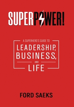 Hardcover Superpower!: A Superhero's Guide to Leadership, Business, and Life Book