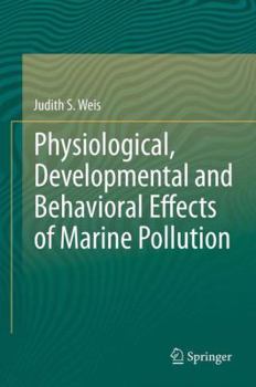 Hardcover Physiological, Developmental and Behavioral Effects of Marine Pollution Book